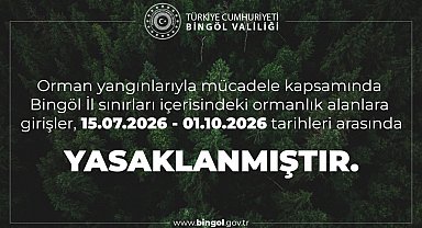 Bingöl'de ormanlık alanlara girişler yasaklandı