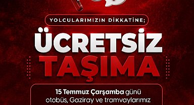 Büyükşehir'in toplu taşıma araçları 15 Temmuz'da Gaziantep Kart ile gün boyu ücretsiz ulaşım hizmeti verecek