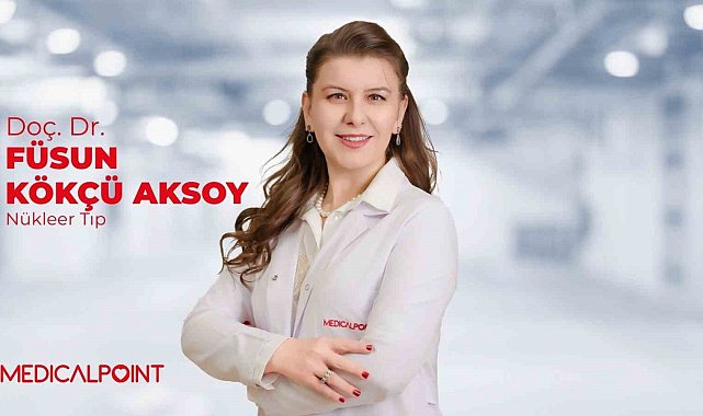 Doç. Dr. Füsun Kökçü Aksoy: "Kanserde erken tanıda nükleer tıbbın rolü hayat kurtarıyor"