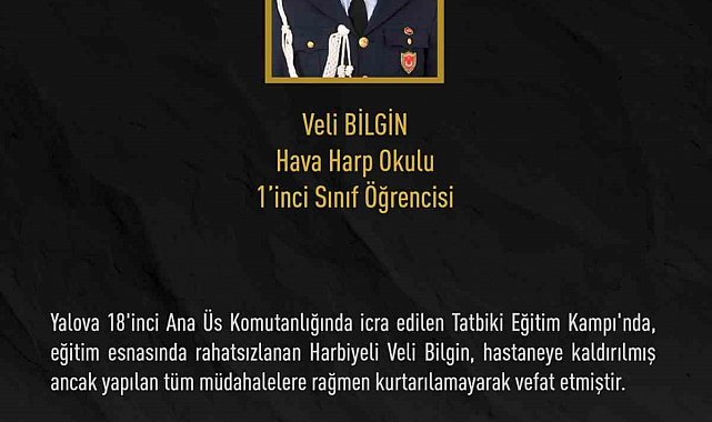 Hava Harp Okulu öğrencisi Veli Bilgin eğitim sırasında rahatsızlanarak hayatını kaybetti