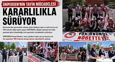 ÜNİPERSEN'in tayin mücadelesi kararlılıkla sürüyor