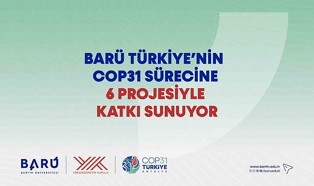 BARÜ Türkiye'nin COP31 sürecine 6 projesiyle katkı sunuyor