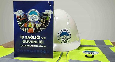 Büyükşehir'den çalışan güvenliğine güçlü katkı: 60 sayfalık iş sağlığı ve güvenliği el kitabı