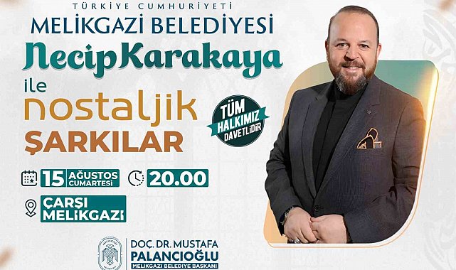 Çarşı Melikgazi'de nostalji rüzgarı: Necip Karakaya sahne alıyor