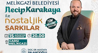 Çarşı Melikgazi'de nostalji rüzgarı: Necip Karakaya sahne alıyor