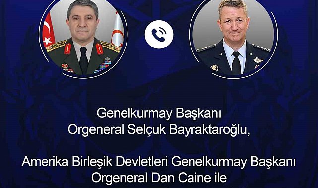 Genelkurmay Başkanı Orgeneral Bayraktaroğlu, ABD'li mevkidaşı Caine ile görüştü