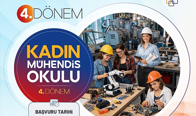 OKA Kadın Mühendis Okulu Programı'nın 4. dönem başvuruları başladı