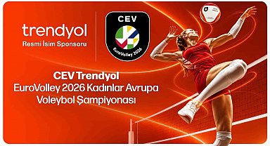 Trendyol, CEV EuroVolley 2026 Kadınlar Avrupa Voleybol Şampiyonası'nın isim sponsoru oldu
