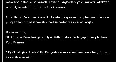 Uşak'ta Milli Birlik Zafer ve Gençlik Günleri kapsamında gerçekleştirilecek konserler iptal edildi