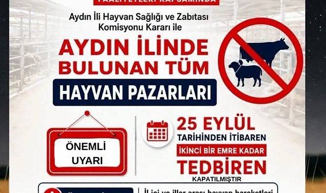 Aydın'da tüm hayvan pazarları tedbiren kapatıldı