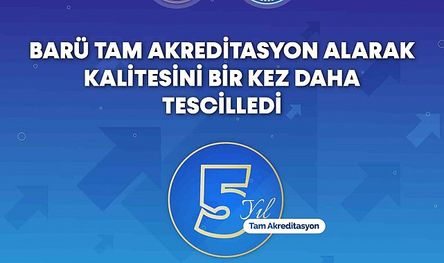 BARÜ tam akreditasyon alarak kalitesini bir kez daha tescilledi