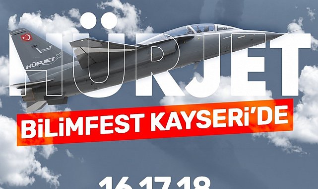 Hürjet ve Türk Yıldızları, 8. Bilimfest Kayseri'de gökyüzü tutkunları ile buluşacak