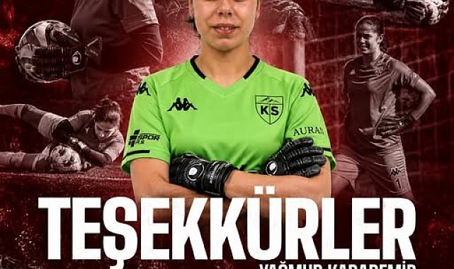 Kayseri Kadın Futbol Kulübü'nde Yağmur Karademir ile yollar ayrıldı