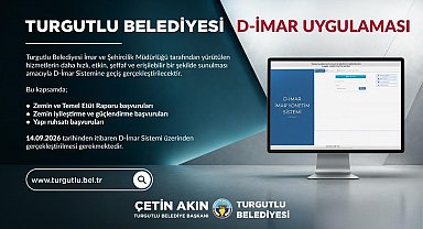 Turgutlu Belediyesi üç imar başvurusunu D-İmar Sistemine taşıyor