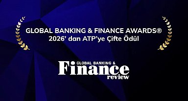 ATP'ye Global Banking & Finance Awards 2026'dan iki ödül birden
