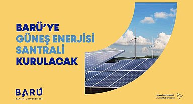BARÜ'ye güneş enerjisi santrali kurulacak