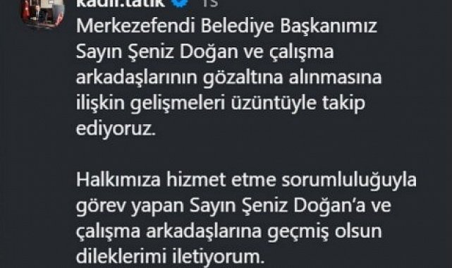 Başkan Tatık; "Göz altılara ilişkin gelişmeleri üzüntüyle takip ediyoruz"