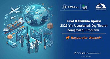 Fırat Kalkınma Ajansından işletmelere uygulamalı dış ticaret danışmanlığı desteği