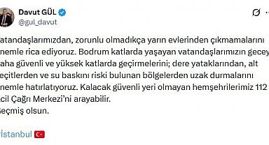 İstanbul Valisi Gül: "Vatandaşlarımız, zorunlu olmadıkça yarın evlerinden çıkmasın"