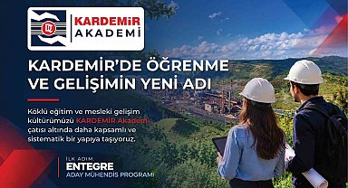 KARDEMİR Akademi ile kurumsal bilgi ve tecrübe yeni nesillere aktarılacak