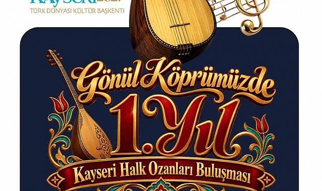Kayseri Halk Ozanları Kültür Evi'nde 'Gönül Köprüsünde 1. Yıl' buluşması