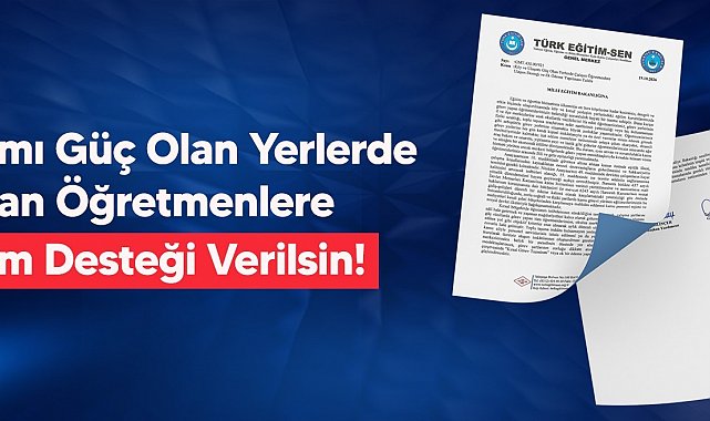 Türk Eğitim-Sen'den ulaşımı güç olan yerlerde çalışan öğretmenlere yol desteği talebi