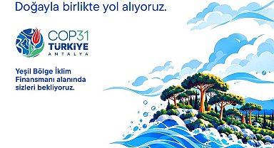 Türkiye İş Bankası COP31'de "İklim Destekçisi" olarak yerini alıyor