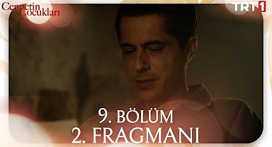 Cennetin Çocukları 9. Bölüm 2. Fragmanı