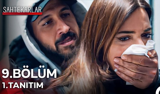Sahtekarlar 9. Bölüm 1. Tanıtım - "Ona Bir Şey Olursa Öldün Sen!"