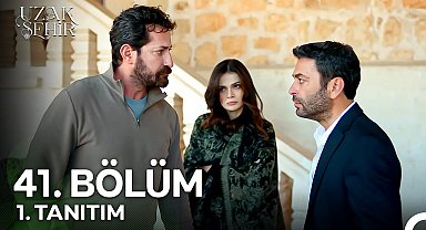 Uzak Şehir 41. Bölüm 1. Tanıtım | "Adamakıllı Davranmayı Öğreneceksin!"