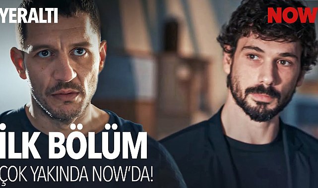 Yeraltı İlk Bölümüyle Çok Yakında NOW'da!