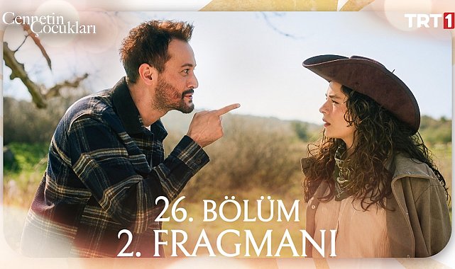 Cennetin Çocukları 26. Bölüm 2. Fragmanı