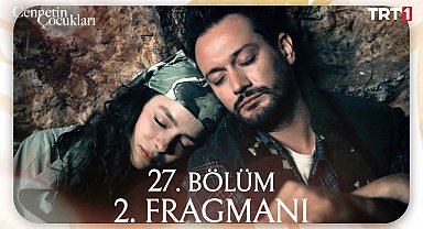 Cennetin Çocukları 27. Bölüm 2. Fragmanı 