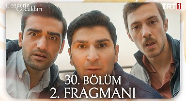 Cennetin Çocukları 30. Bölüm 2. Fragmanı 