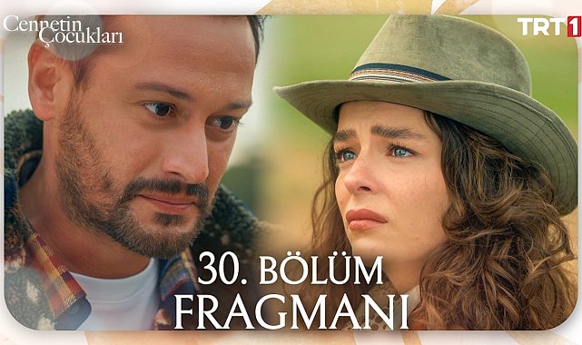 Cennetin Çocukları 30. Bölüm Fragmanı 