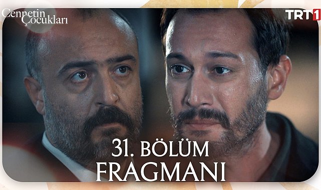 Cennetin Çocukları 31. Bölüm Fragmanı
