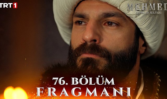 Mehmed: Fetihler Sultanı 76. Bölüm Fragmanı
