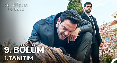 Sevdiğim Sensin 9. Bölüm 1. Tanıtım "Bak İşte Bu Ölüm Korkusu!"