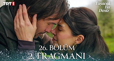 Taşacak Bu Deniz 26. Bölüm 2. Fragmanı 