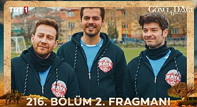Gönül Dağı 216. Bölüm 2. Fragmanı 