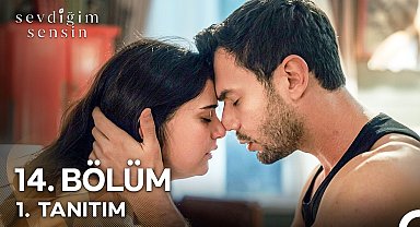 Sevdiğim Sensin 14. Bölüm 1. Tanıtım "Bu Gece O Kadar Büyük Bir Şey Öğrendin Ki..."