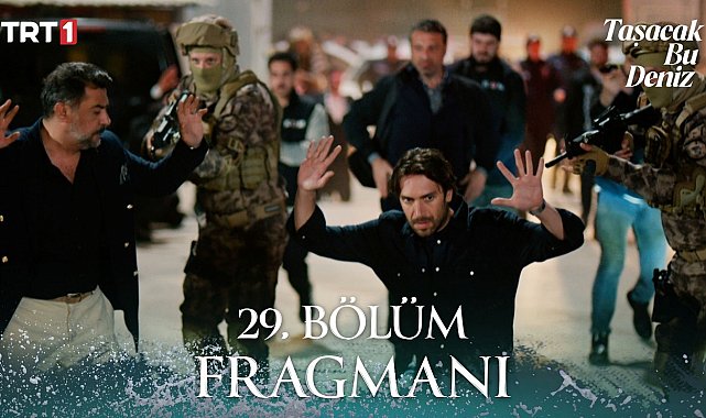 Taşacak Bu Deniz 29. Bölüm Fragmanı