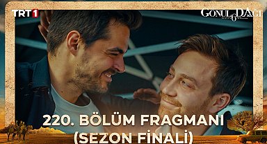 Gönül Dağı 220. Bölüm Fragmanı | Sezon Finali