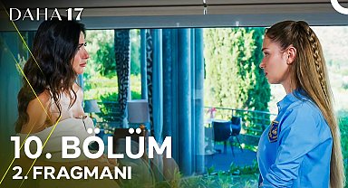 Daha 17 | 10. Bölüm 2. Fragmanı ''Babam Aras'a Bir Şey Yapmaz Değil Mi?''