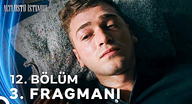 Altı Üstü İstanbul 12. Bölüm 3. Fragmanı