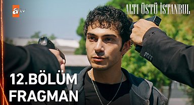 Altı Üstü İstanbul 12. Bölüm Fragman | "Son duanı et!"