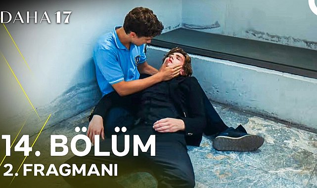 Daha 17 | 14. Bölüm 2. Fragmanı ''Korkma Ben Yanındayım Tamam Mı?''