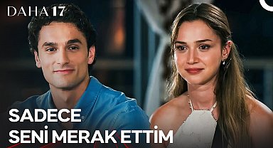 Doğukan Yıllar Sonra Leyla İçin Geldi - Daha 17