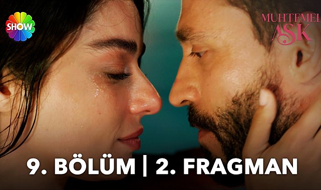 Muhtemel Aşk 9. Bölüm 2. Fragman | "İçimden bir ses sen bu adamı çok seviyorsun diyor..."