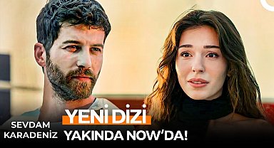 Sevdam Karadeniz İlk Bölümüyle Yakında NOW'da!